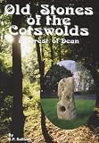 Old Stones of the Cotswolds and Forest of Dean: a survey of megaliths and mark stones past and present (Driveabout)