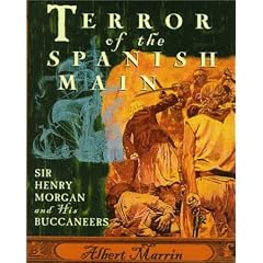 Terror of the Spanish Main: Sir Henry Morgan and His Buccaneers