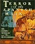Terror of the Spanish Main: Sir Henry Morgan and His Buccaneers