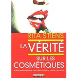 La v�rit� sur les cosm�tiquespar Rita Stiens