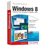 Das gro�e Buch zu Windows 8 - Komplettes Praxis-Knowhow f�r Desktop & Tabletvon "Wolfram Gieseke"