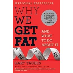 (Why We Get Fat: And What to Do about It) By Taubes, Gary (Author) Paperback on (12 , 2011)