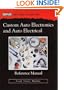 Custom Auto Electronics and Auto Electrical Reference Manual