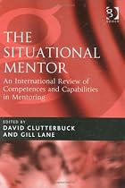 The Situational Mentor: An International Review of Competences and Capabilities in Mentoring (The Gower Developments in Business Series) (The Gower Developments in Business Series)