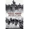 Proclaiming Revolution: Bolivia in Comparative Perspective (David Rockefeller Center Series on Latin American Studies, Harvard University, 10)