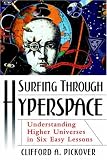 Surfing Through Hyperspace: Understanding Higher Universes in Six Easy Lessons