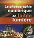 La photographie num&eacute;rique en faible lumi&egrave;re