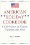 American Holiday Cookbook: A Celebrationof History, Tradition and Food