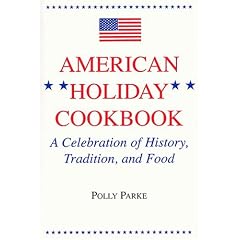 American Holiday Cookbook: A Celebration Of History, Tradition, And Food