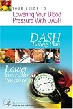 Your Guide to Lowering Your Blood Pressure With DASH