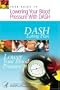 Your Guide to Lowering Your Blood Pressure With DASH