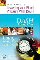 Your Guide to Lowering Your Blood Pressure With DASH