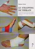 Le strapping de terrain : Confection, pose de contentions adhésives pour toute discipline sportive