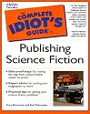 Complete Idiot's Guide to Publishing Science Fiction
