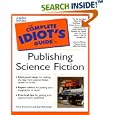 Complete Idiot's Guide to Publishing Science Fiction by  Cory Doctorow and Karl Schroeder