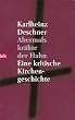 Abermals kr�hte der Hahn: Eine kritische Kirchengeschichte