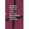 Abermals kr�hte der Hahn: Eine kritische Kirchengeschichte