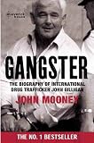 Gangster : the biography of international drug trafficker John Gilligan