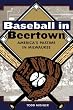 Baseball in Beertown: America's Pastime in Milwaukee