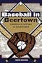 Baseball in Beertown: America's Pastime in Milwaukee