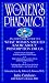 The Women's Pharmacy: An Essential Guide to What Women Should Know About Prescription Drugs
