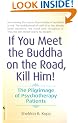 If You Meet Buddha on the Road, Kill Him