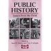 Public History: Essays from the Field (Public History Series)