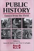 Public History: Essays from the Field (Public History Series)