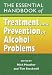The Essential Handbook of Treatment and Prevention of Alcohol Problems