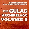 The Gulag Archipelago: Volume III: Katorga, Exile, Stalin Is No More
