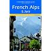 French Alps and Jura (Landmark Visitor Guide)