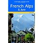 French Alps and Jura (Landmark Visitors Guide)