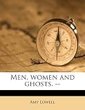 Men, women and ghosts. --