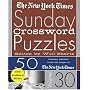 The New York Times Sunday Crossword Puzzles Volume 30 : 50 Sunday Puzzles from the Pages of The New York Times (New York Times Sunday Crossword Puzzles)