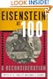 Eisenstein at 100: A Reconsideration