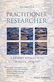 Becoming a practitioner researcher : a Gestalt approach to holistic inquiry