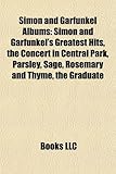 Simon and Garfunkel Albums: Simon and Garfunkel's Greatest Hits, the Concert in Central Park, Parsley, Sage, Rosemary and Thyme, the Graduate-