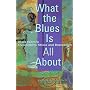 What the Blues Is All About