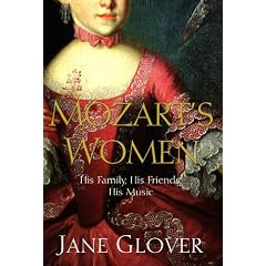 Mozart's Women: His Family, His Friends, His Music