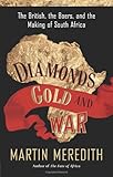 Diamonds, Gold, and War: The British, the Boers, and the Making of South Africa