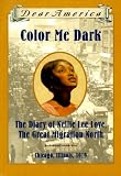 Books : Color Me Dark: the Diary of Nellie Lee Love, the Great Migration North