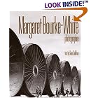 Margaret Bourke-White: Photographer by Sean Callahan