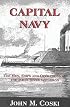 Capital Navy: The Men, Ships And Operations Of The James River Squadron