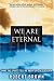 We Are Eternal: What the Spirits Tell Me About Life After Death