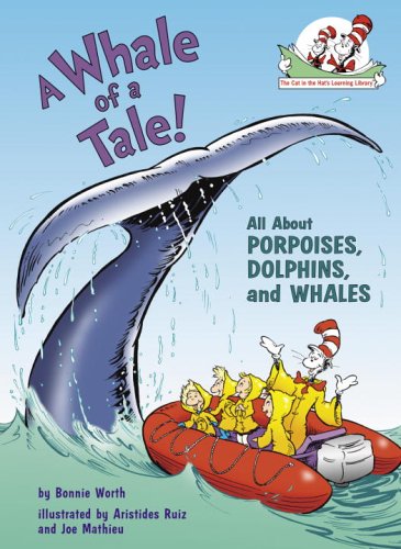 A Whale of a Tale!: All About Porpoises, Dolphins, and Whales (Cat in the Hat's Lrning Libry)