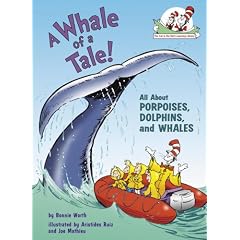 A Whale of a Tale!: All about Porpoises, Dolphins, and Whales (Cat in the Hat Learning Library)