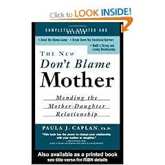 The New Don't Blame Mother: Mending the Mother-Daughter Relationship