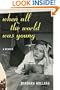 When All the World Was Young: A Memoir