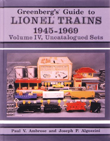 Greenbergs Guide to Lionel Trains 1945-1969: Uncatalogued Sets