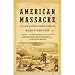 American Massacre: The Tragedy at Mountain Meadows, September 1857